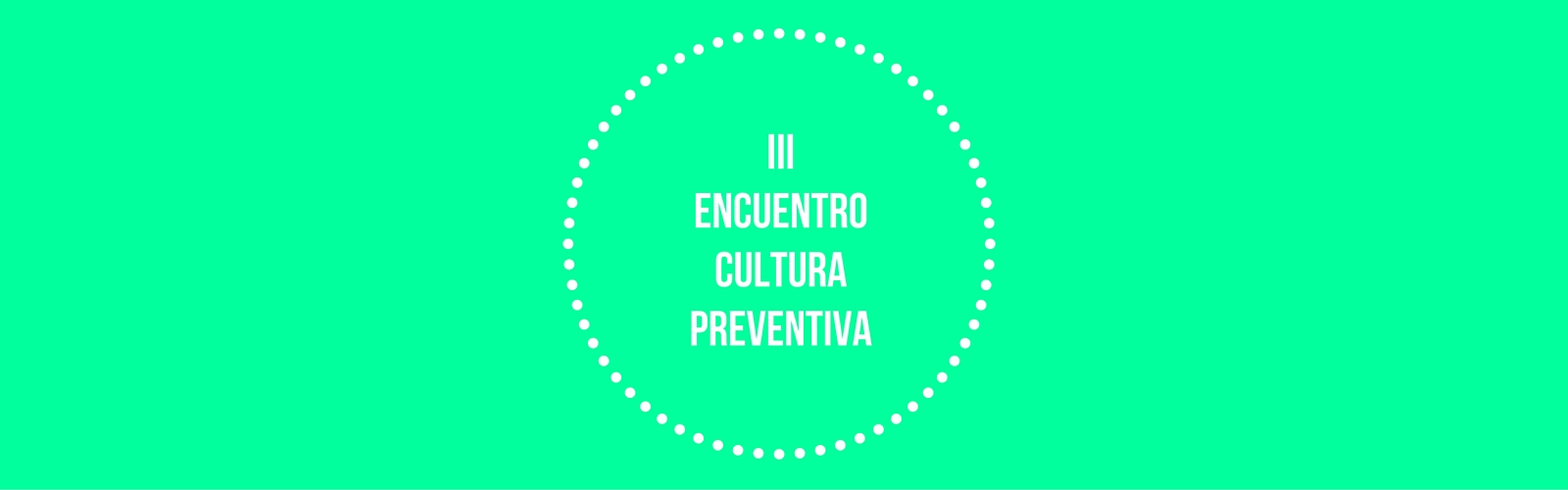 III Encuentro Cultura Preventiva