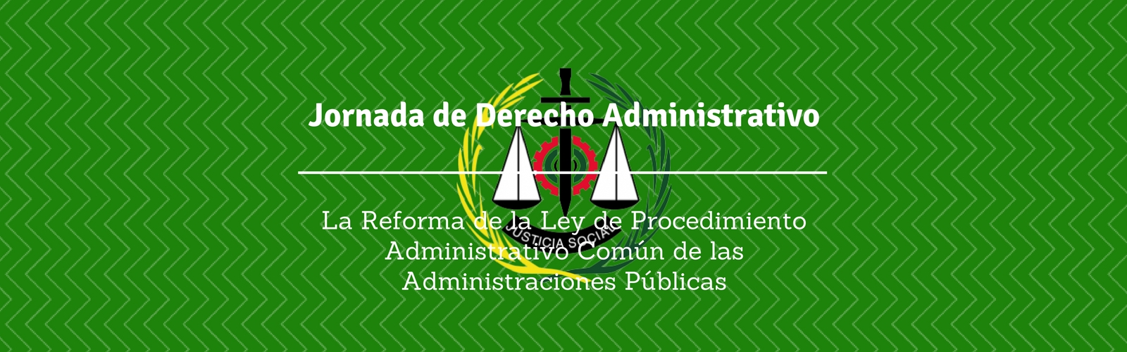 Jornada de Derecho Administrativo: La Reforma de la Ley de Procedimiento Administrativo Común de las Administraciones Públicas