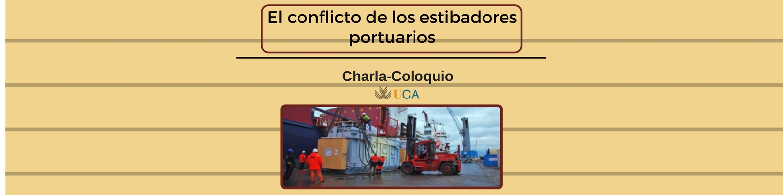 Charla-coloquio “El conflicto de los estibadores portuarios”