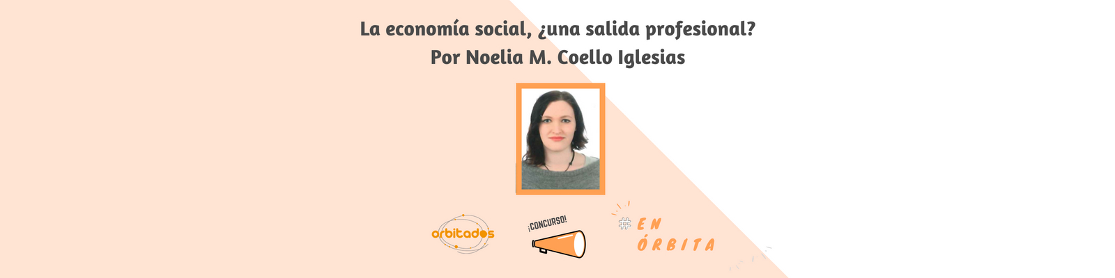 La economía social, ¿una salida profesional? Por Noelia M. Coello Iglesias